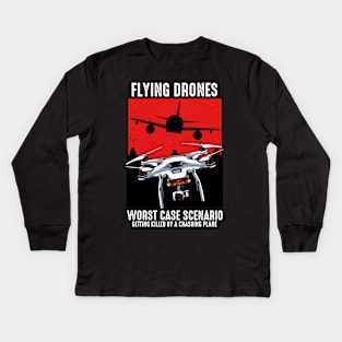 Drone - Worst Case Scenario - Funny Sayings Kids Long Sleeve T-Shirt